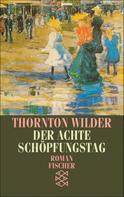 Thornton Wilder: Der achte Schöpfungstag ★★★★