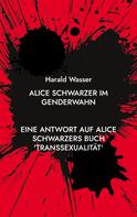 Harald Wasser: Alice Schwarzer im Genderwahn 
