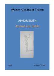 Aphorismen - Axiome aus Hellas