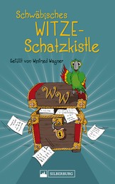 Schwäbisches Witze-Schatzkistle - Gefüllt von Winfried Wagner