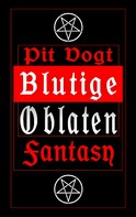 Pit Vogt: Blutige Oblaten 
