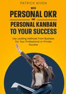 Patrick Niven: With Personal OKR and Personal Kanban to Your Success 