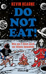 Do not eat! - Wie ein T-Shirt mich vor Aliens bewahrte | Urkomischer Science-Fiction-Spaß