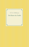 E. T. A. Hoffmann: Die Elixiere des Teufels 