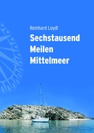 Reinhard Loydl: Sechstausend Meilen Mittelmeer ★★★★