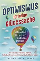Katrin Gleiß-Wiedmann: Optimismus ist keine Glückssache 