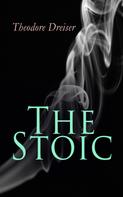 Theodore Dreiser: The Stoic 