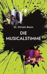 Die Musicalstimme - Die Entwicklung der klassischen Musicalstimme zur professionellen Beltstimme