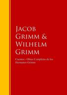 Hermanos Grimm: Cuentos - Obras Completas de los Hermanos Grimm 