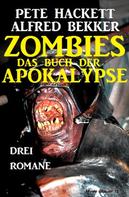 Alfred Bekker: Zombies Das Buch der Apokalypse ★★★