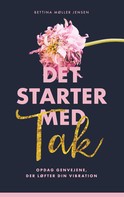 Bettina Møller Jensen: Det starter med Tak 