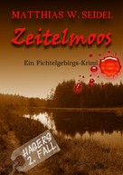 Matthias W. Seidel: Zeitelmoos ★★★