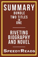SpeedyReads: Summary Bundle Two Titles in One - Riveting Biography and Novel 