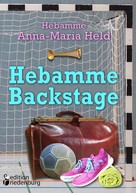 Anna-Maria Held: Hebamme Backstage ★★★★