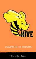 Alex Nordeen: Learn Hive in 24 Hours 