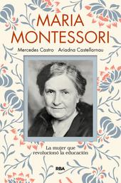 Maria Montessori - La mujer que revolucionó la educación