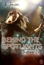 Behind the Spotlights - Tage aus Licht