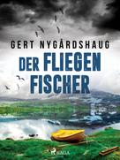 Gert Nygardshaug: Der Fliegenfischer ★★