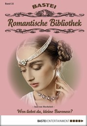 Romantische Bibliothek - Folge 25 - Wen liebst du, kleine Baroness?