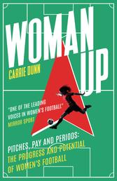 Woman Up - Pitches, Pay and Periods – the progress and potential of women's football