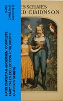 Hans Christian Andersen: Hans Christian Andersen: Complete Fairy Tales Collection (Children's Classics Series) 