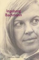 Joachim Hoell: Ingeborg Bachmann. Ein Portrait ★★★★