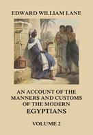 Edward William Lane: An Account of The Manners and Customs of The Modern Egyptians, Volume 2 