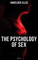 Havelock Ellis: The Psychology of Sex (Vol. 1-6) 