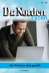 Die Weichen sind gestellt - Dr. Norden Extra 221 – Arztroman