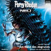 Perry Rhodan Neo 46: Am Rand des Abgrunds - Die Zukunft beginnt von vorn