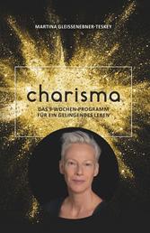 Charisma - Das 9-Wochen-Programm für ein gelingendes Leben