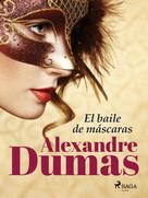 Alexandre Dumas: El baile de máscaras 