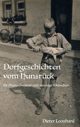 Dorfgeschichten vom Hunsrück - Für Plattschwätzer und sonstige Menschen
