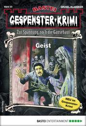 Gespenster-Krimi 20 - Horror-Serie - Geist