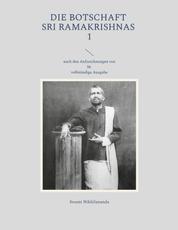 Die Botschaft Sri Ramakrishnas 1 - nach den Aufzeichnungen von M.