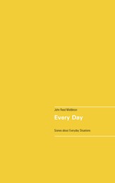 Every Day - A Collection of Scenes about Everyday Situations