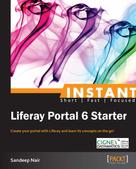 Sandeep Nair: Instant Liferay Portal 6 Starter 