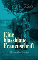 Franz Werfel: Eine blassblaue Frauenschrift (Historischer Roman) 