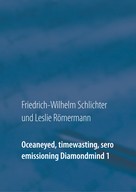 Leslie Römermann: Oceaneyed, timewasting, sero emissioning Diamondmind 1 