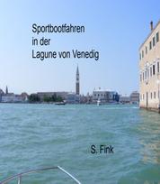 Sportbootfahren in der Lagune von Venedig