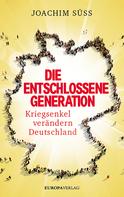 Joachim Süss: Die entschlossene Generation 