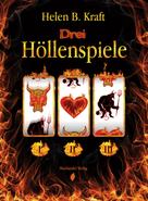 Helen B. Kraft: Drei Höllenspiele ★★★★★