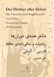 Der Dichter aller Zeiten. Die Vierzeiler und Saaghinameh von Hafes in Persisch und Deutsch - Miniaturroman