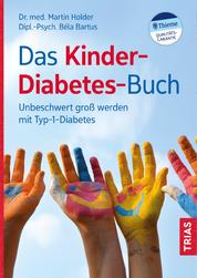 Das Kinder-Diabetes-Buch - Unbeschwert groß werden mit Typ-1-Diabetes