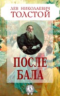 Лев Толстой: После бала 