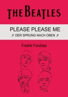 Fredrik Forsblad: The Beatles - Please Please Me 
