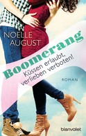 Noelle August: Boomerang - Küssen erlaubt, verlieben verboten! ★★★★