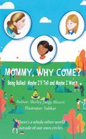 Shirley Blount: MOMMY, WHY COME? 