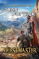 Jens Forwick: Questmaster (Die Kalandaha Chroniken Buch #2): LitRPG-Serie ★★★★