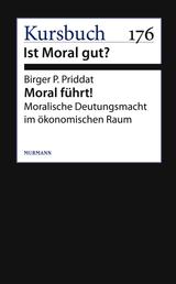 Moral führt! - Moralische Deutungsmacht im ökonomischen Raum